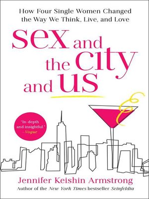 cover image of Sex and the City and Us: How Four Single Women Changed the Way We Think, Live, and Love